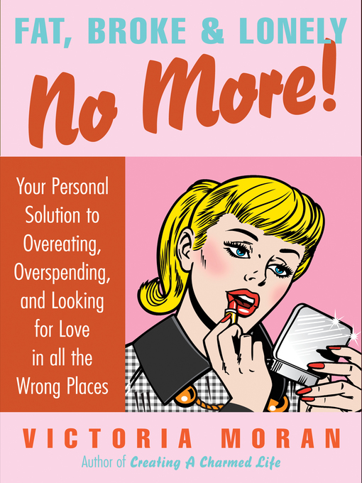 Title details for Fat, Broke & Lonely No More by Victoria Moran - Available
